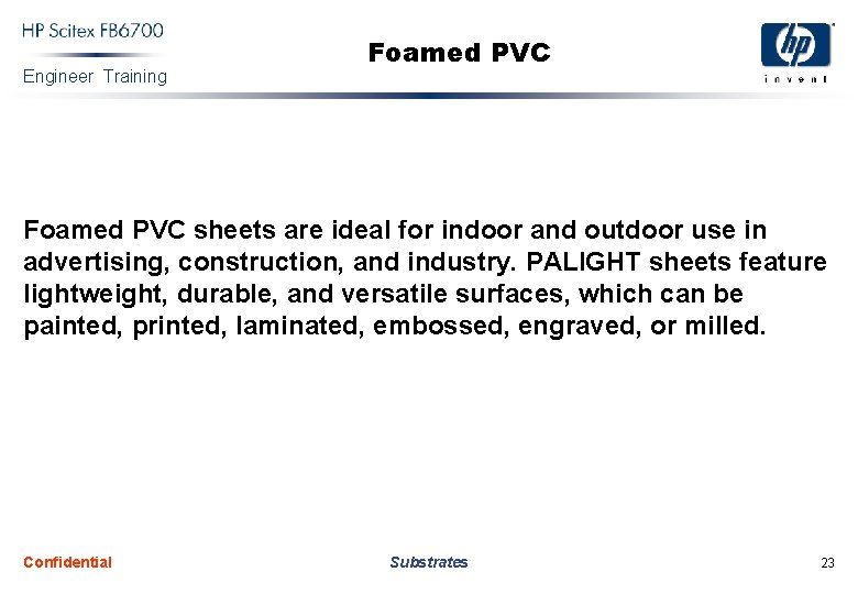 Engineer Training Foamed PVC sheets are ideal for indoor and outdoor use in advertising,
