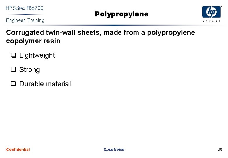 Engineer Training Polypropylene Corrugated twin-wall sheets, made from a polypropylene copolymer resin q Lightweight
