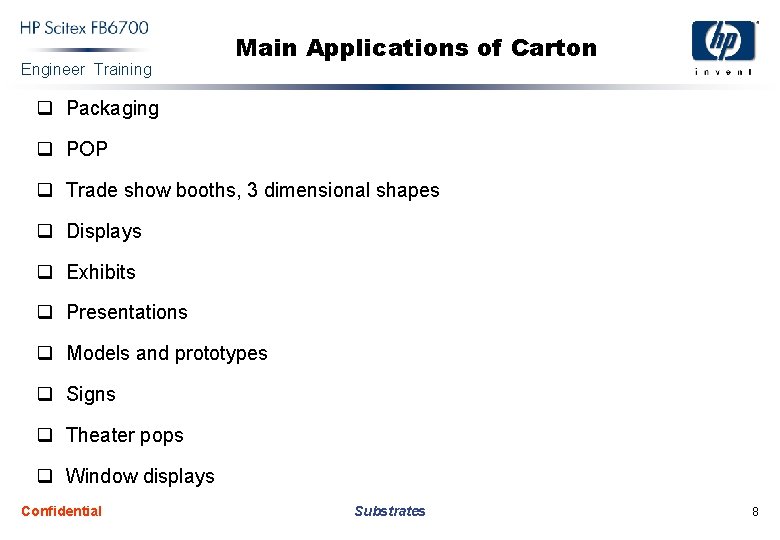 Engineer Training Main Applications of Carton q Packaging q POP q Trade show booths,