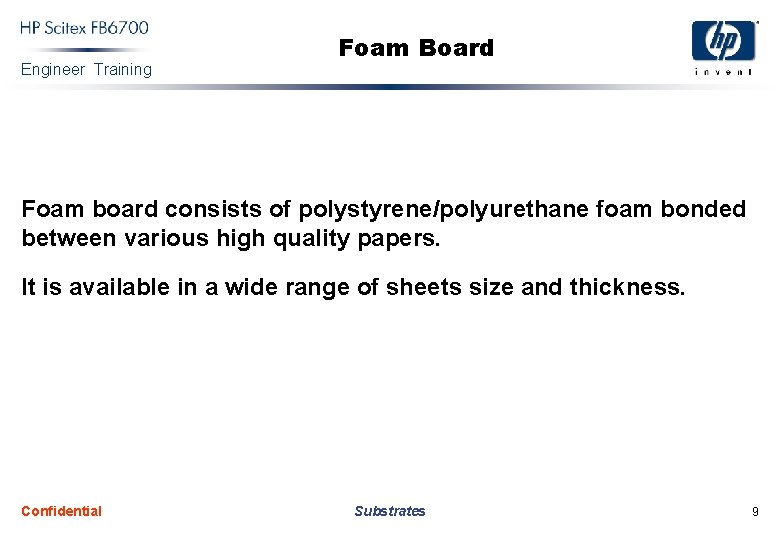 Engineer Training Foam Board Foam board consists of polystyrene/polyurethane foam bonded between various high
