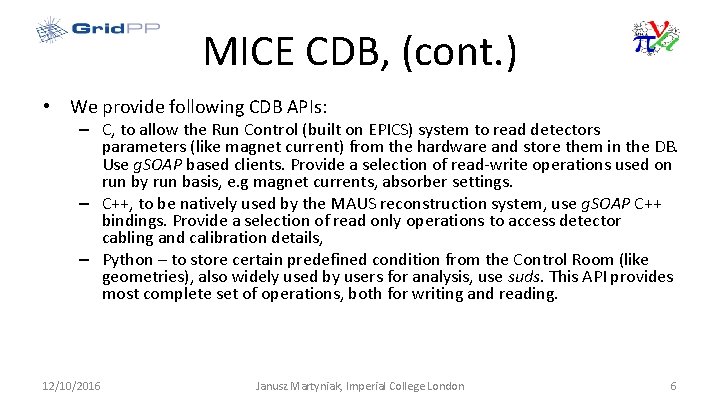 MICE CDB, (cont. ) • We provide following CDB APIs: – C, to allow