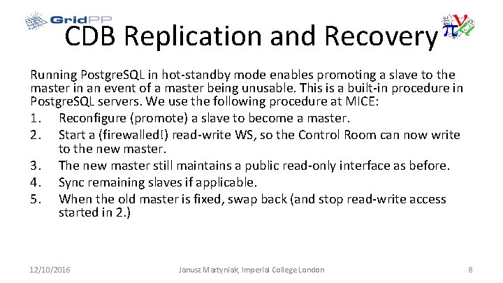 CDB Replication and Recovery Running Postgre. SQL in hot-standby mode enables promoting a slave