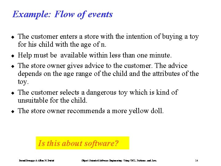 Example: Flow of events ¨ ¨ ¨ The customer enters a store with the