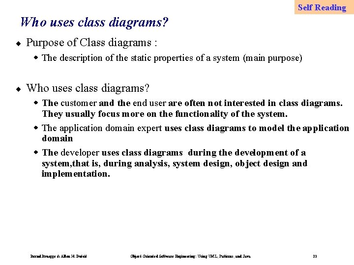 Self Reading Who uses class diagrams? ¨ Purpose of Class diagrams : w The