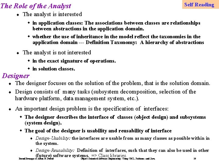 The Role of the Analyst ¨ Self Reading The analyst is interested w in