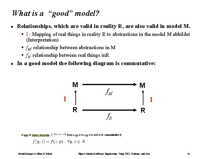 What is a “good” model? ¨ Relationships, which are valid in reality R, are