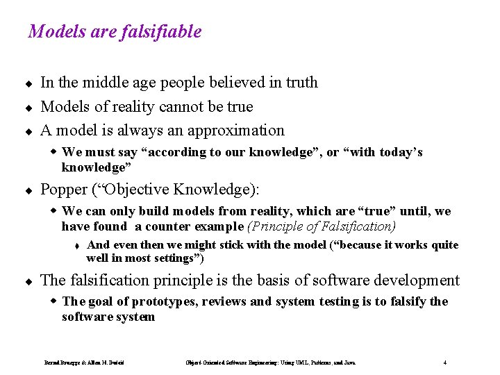 Models are falsifiable ¨ ¨ ¨ In the middle age people believed in truth