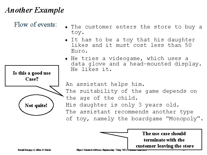 Another Example Flow of events: ¨ ¨ ¨ Is this a good use Case?