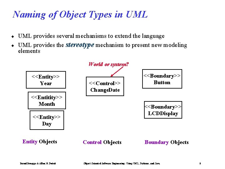 Naming of Object Types in UML ¨ ¨ UML provides several mechanisms to extend