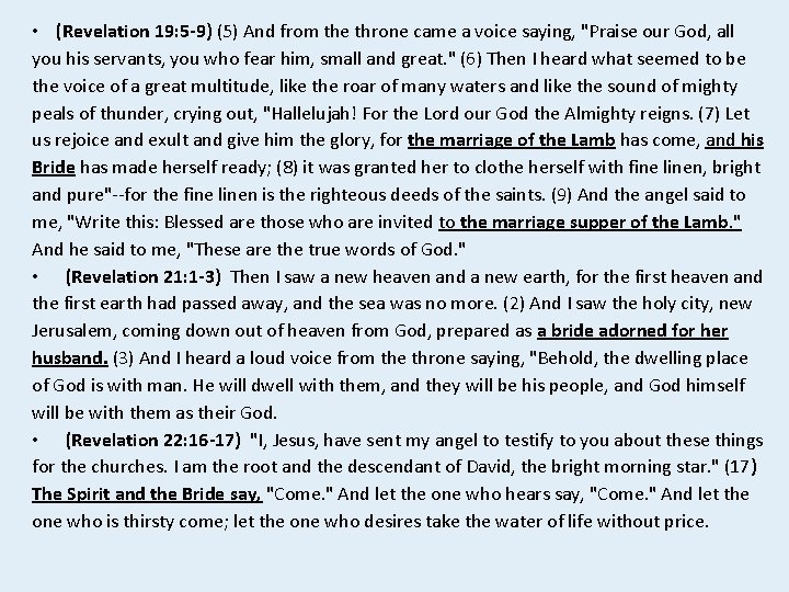  • (Revelation 19: 5 -9) (5) And from the throne came a voice