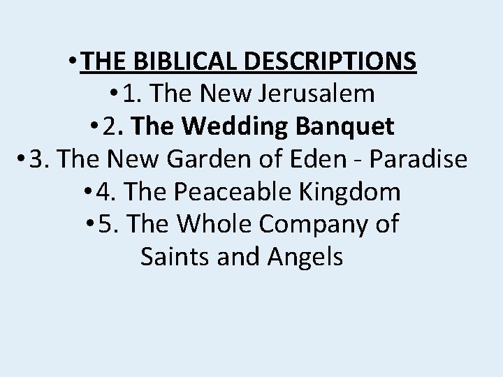  • THE BIBLICAL DESCRIPTIONS • 1. The New Jerusalem • 2. The Wedding