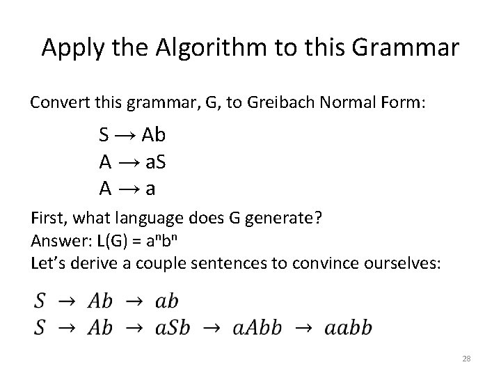 Apply the Algorithm to this Grammar Convert this grammar, G, to Greibach Normal Form: