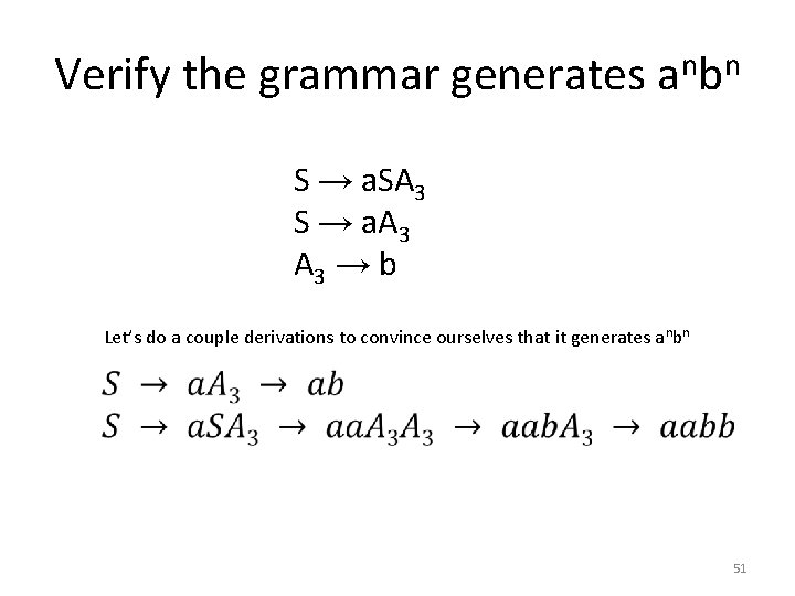 Verify the grammar generates anbn S → a. SA 3 S → a. A
