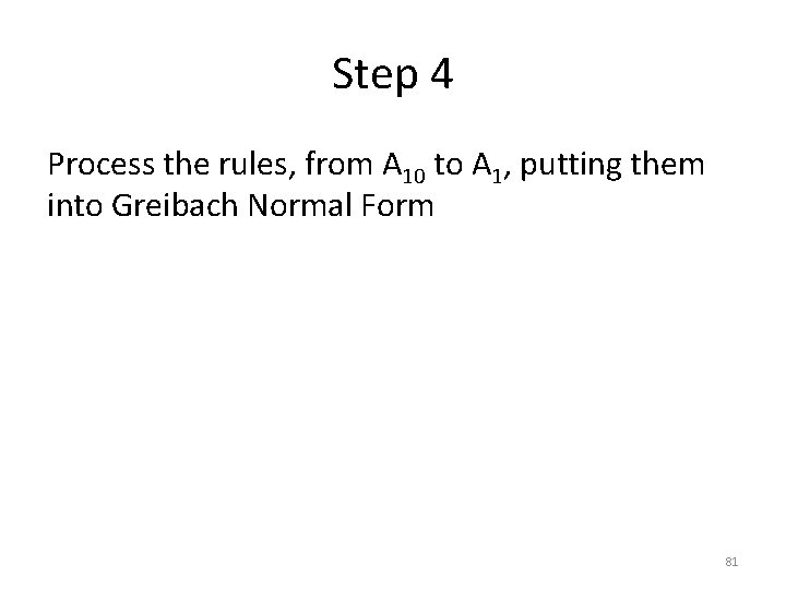 Step 4 Process the rules, from A 10 to A 1, putting them into