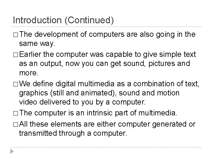 Introduction (Continued) � The development of computers are also going in the same way.