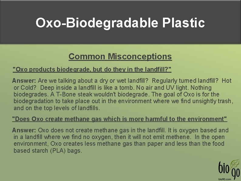 Oxo-Biodegradable Plastic Common Misconceptions "Oxo products biodegrade, but do they in the landfill? "