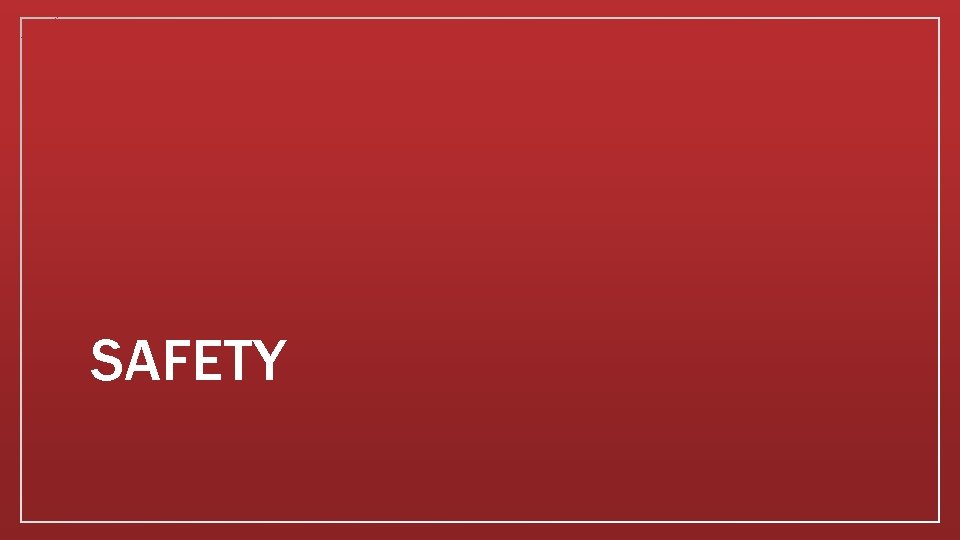 SAFETY 