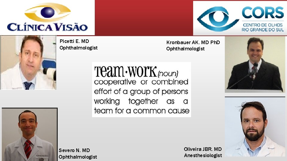 Picetti E. MD Ophthalmologist Severo N. MD Ophthalmologist Kronbauer AK. MD Ph. D Ophthalmologist