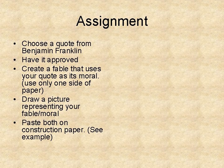 Assignment • Choose a quote from Benjamin Franklin • Have it approved • Create