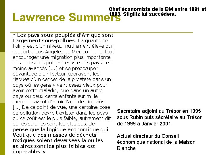 Chef économiste de la BM entre 1991 et 1993. Stiglitz lui succèdera. Lawrence Summers