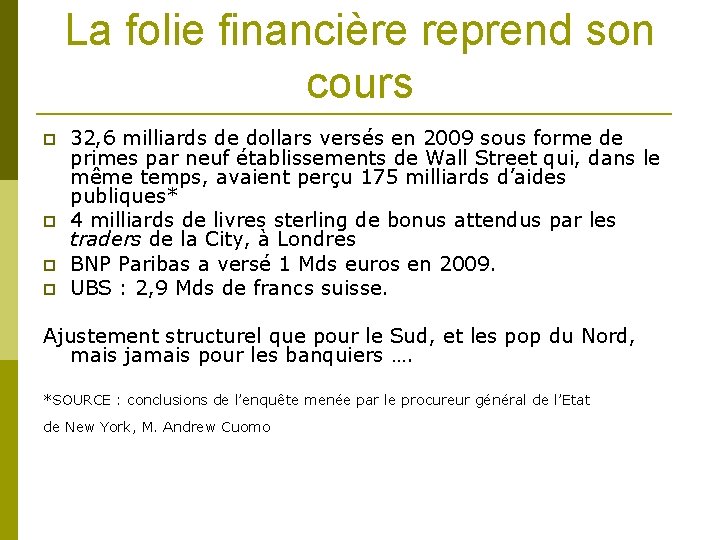 La folie financière reprend son cours 32, 6 milliards de dollars versés en 2009