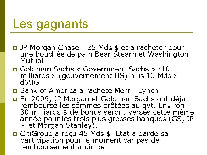 Les gagnants JP Morgan Chase : 25 Mds $ et a racheter pour une