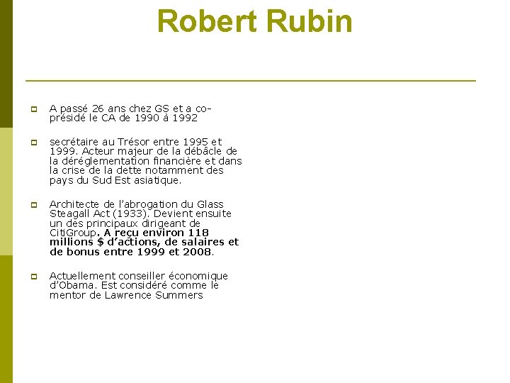 Robert Rubin A passé 26 ans chez GS et a coprésidé le CA de