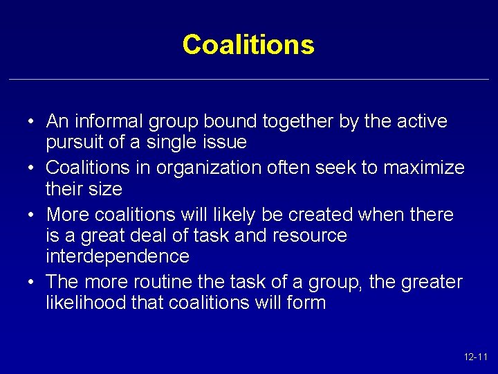 Coalitions • An informal group bound together by the active pursuit of a single