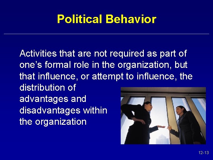 Political Behavior Activities that are not required as part of one’s formal role in