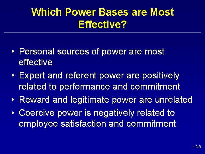 Which Power Bases are Most Effective? • Personal sources of power are most effective