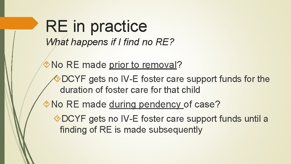 RE in practice What happens if I find no RE? No RE made prior