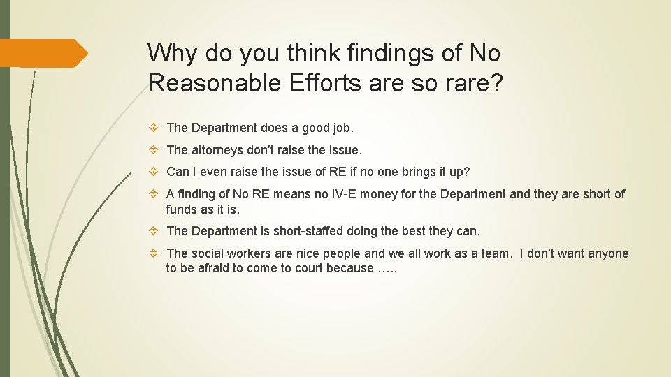 Why do you think findings of No Reasonable Efforts are so rare? The Department