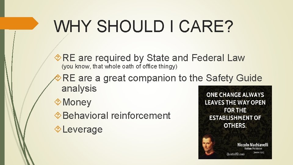 WHY SHOULD I CARE? RE are required by State and Federal Law (you know,