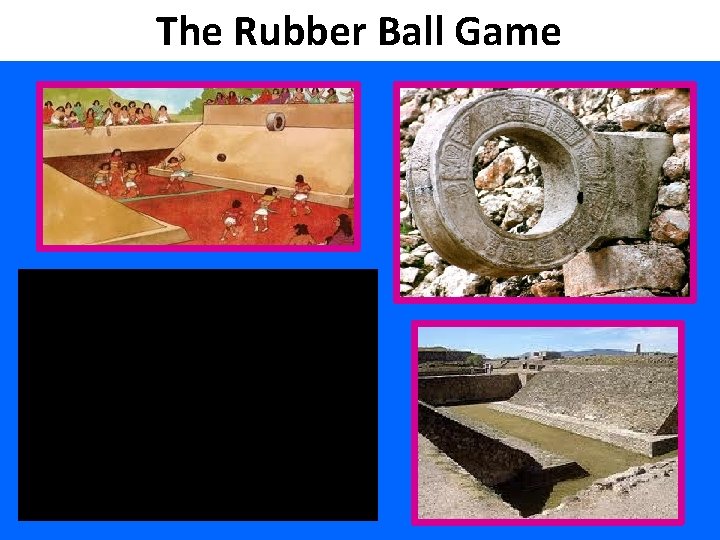 The Rubber Ball Game 