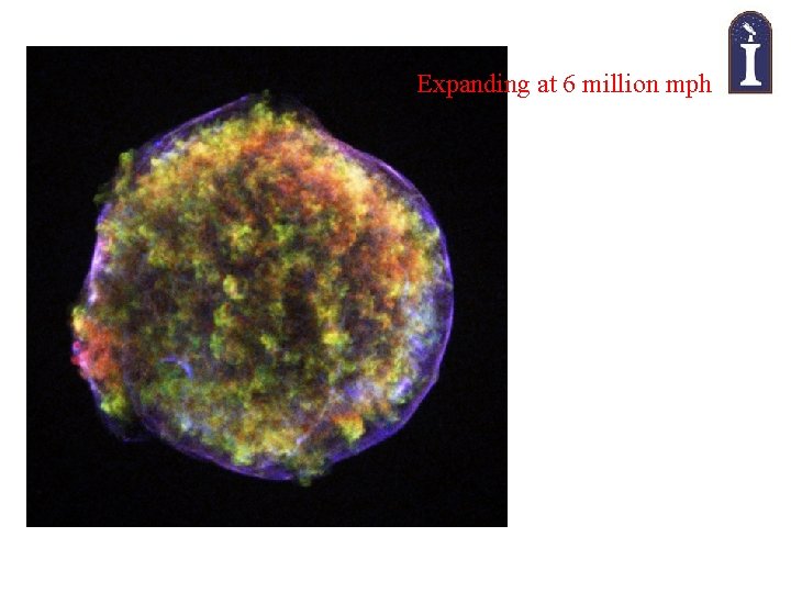 Expanding at 6 million mph 