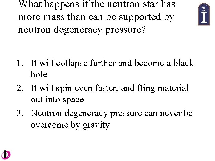 What happens if the neutron star has more mass than can be supported by