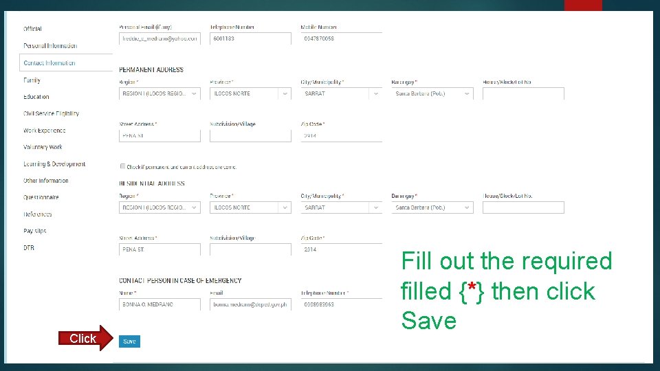 Click Fill out the required filled {*} then click Save 