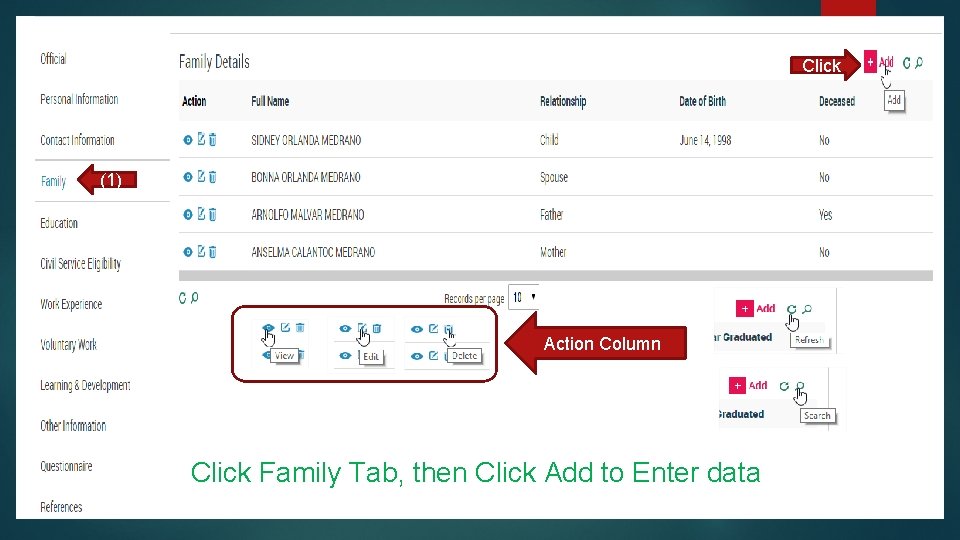 Click (1) Action Column Click Family Tab, then Click Add to Enter data 