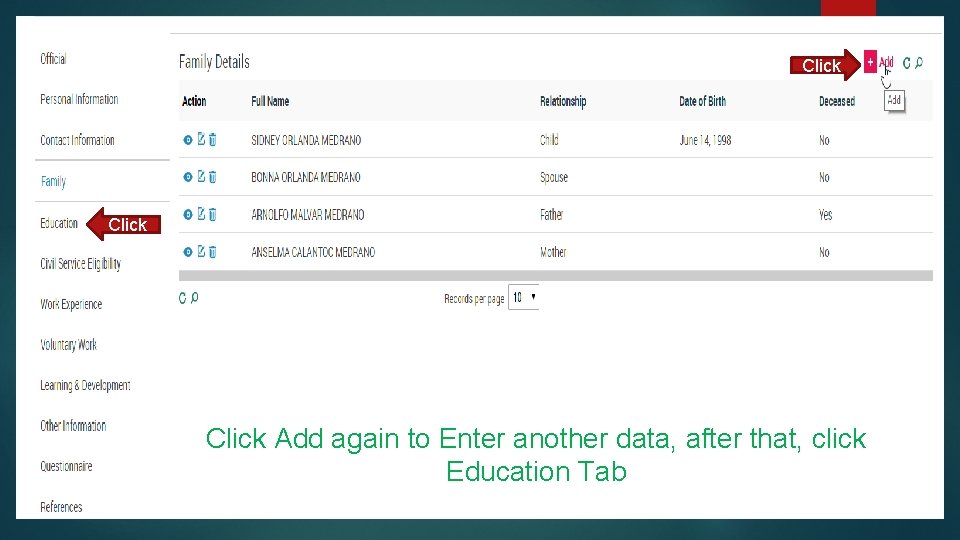 Click Add again to Enter another data, after that, click Education Tab 