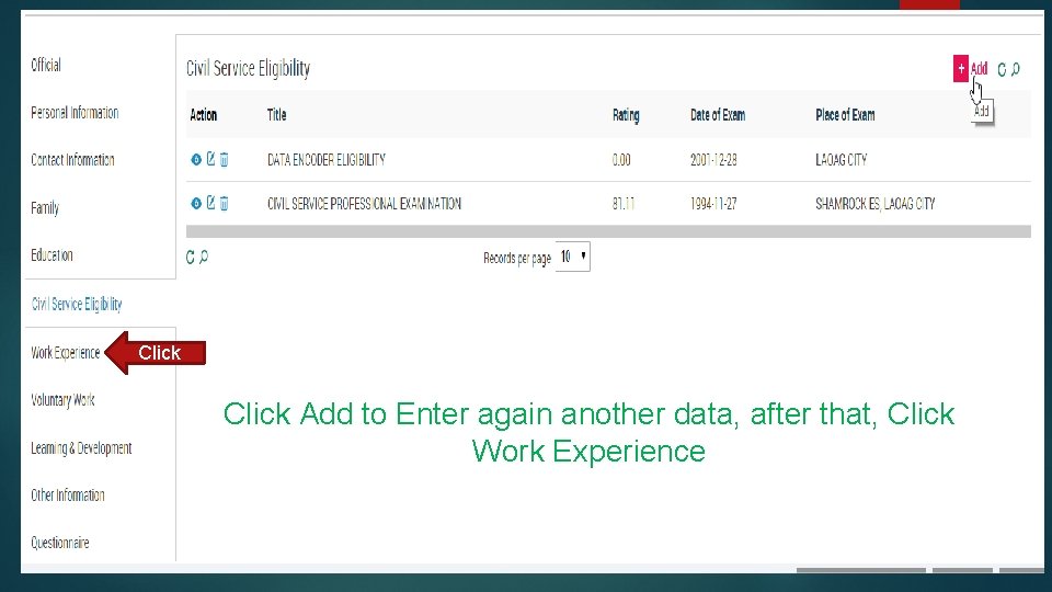 Click Add to Enter again another data, after that, Click Work Experience 