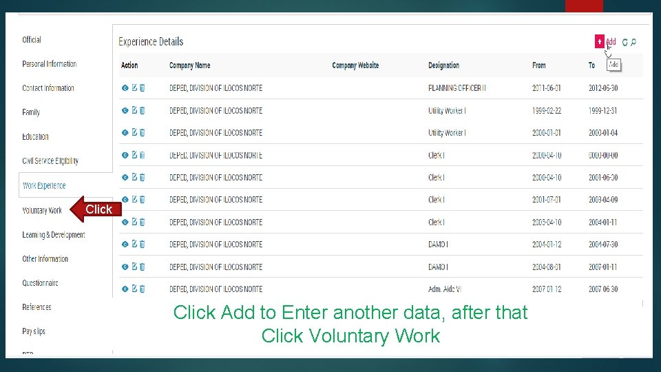 Click Add to Enter another data, after that Click Voluntary Work 