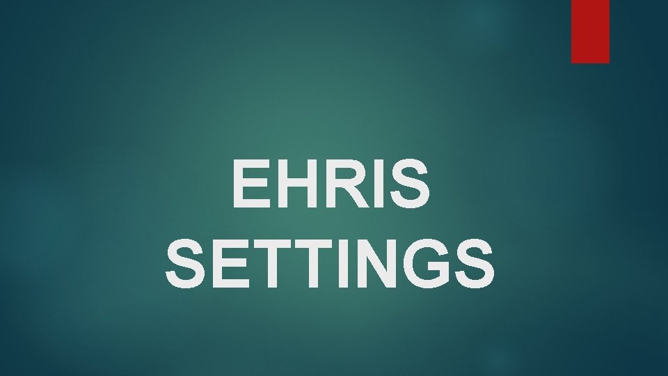 EHRIS SETTINGS 