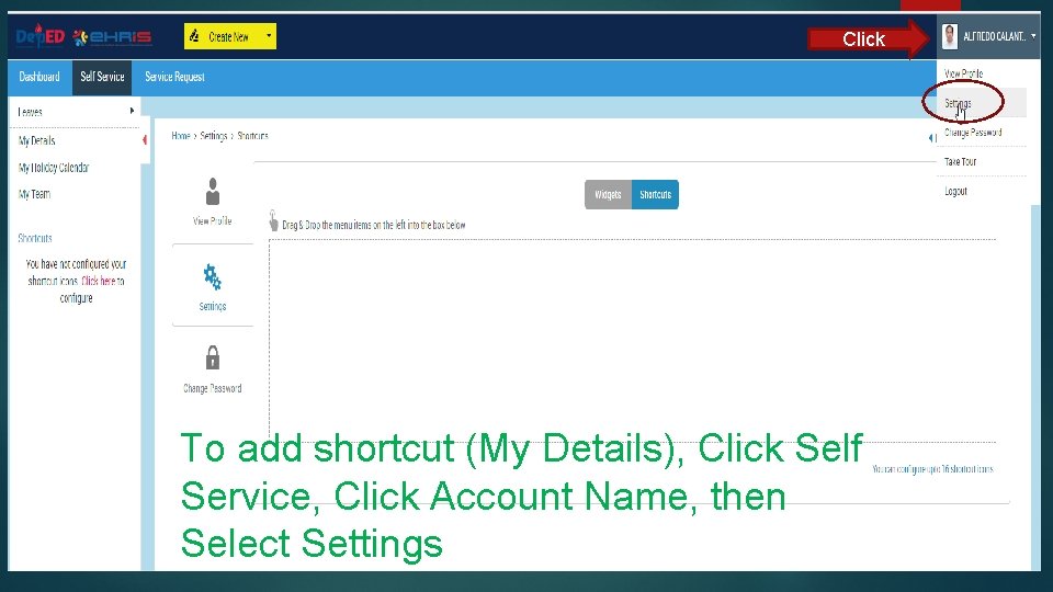 Click To add shortcut (My Details), Click Self Service, Click Account Name, then Select