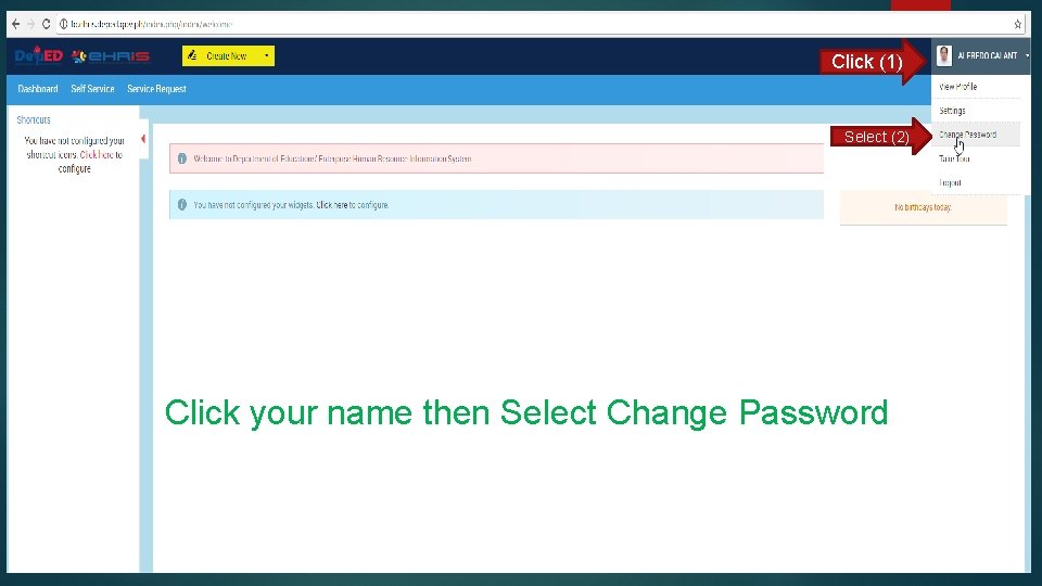 Click (1) Select (2) Click your name then Select Change Password 