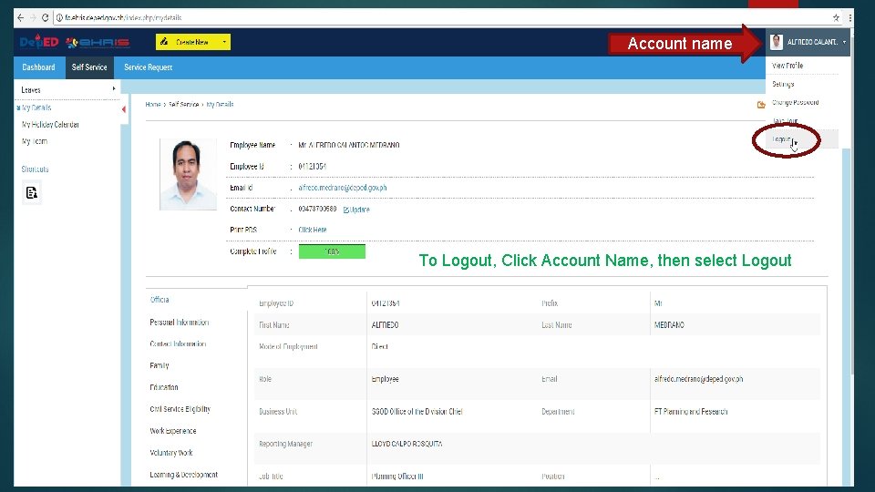 Account name To Logout, Click Account Name, then select Logout 