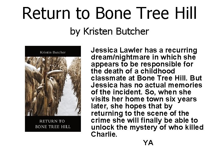 Return to Bone Tree Hill by Kristen Butcher Jessica Lawler has a recurring dream/nightmare