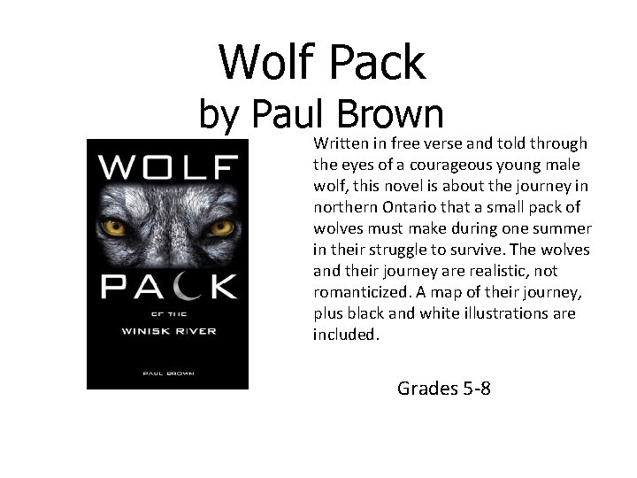 Wolf Pack by Paul Brown Written in free verse and told through the eyes