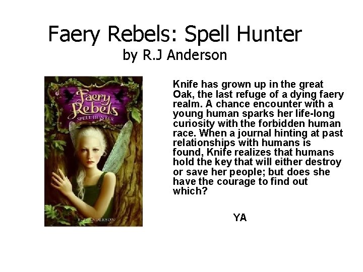 Faery Rebels: Spell Hunter by R. J Anderson Knife has grown up in the