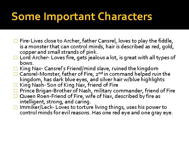 Some Important Characters � � � � Fire-Lives close to Archer, father Cansrel, loves