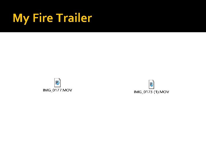 My Fire Trailer 